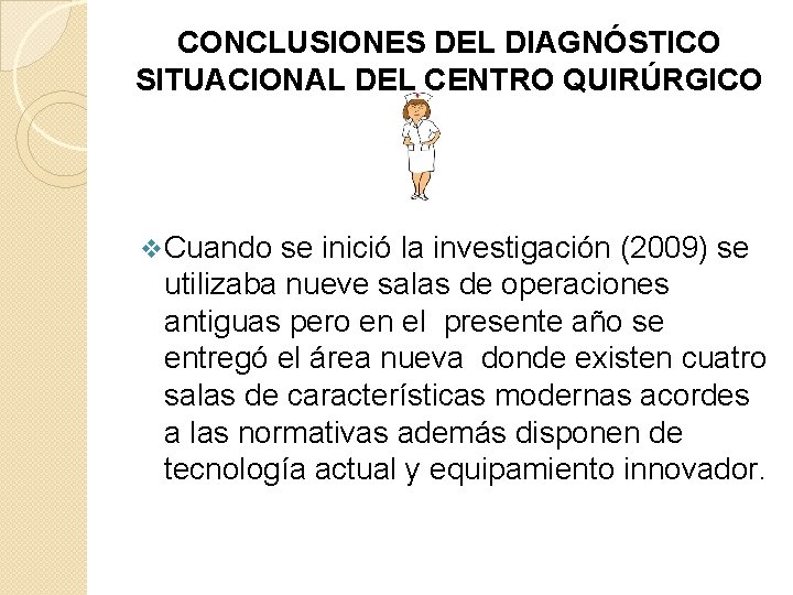 CONCLUSIONES DEL DIAGNÓSTICO SITUACIONAL DEL CENTRO QUIRÚRGICO v Cuando se inició la investigación (2009)
