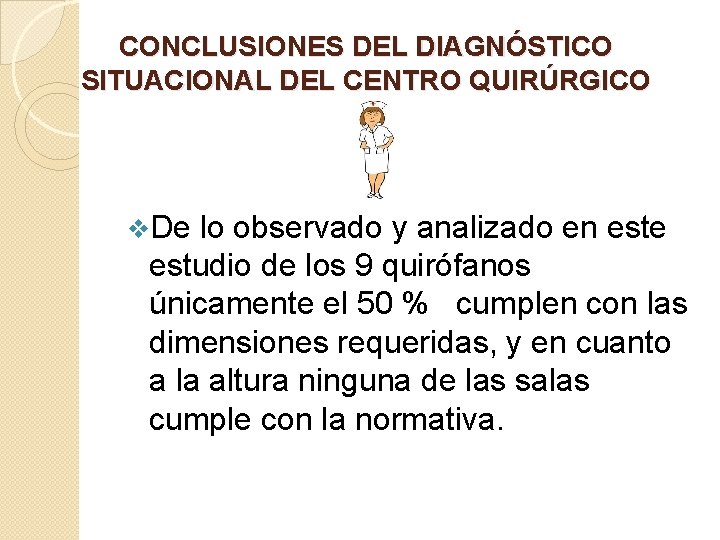 CONCLUSIONES DEL DIAGNÓSTICO SITUACIONAL DEL CENTRO QUIRÚRGICO v. De lo observado y analizado en