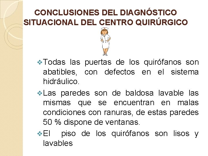 CONCLUSIONES DEL DIAGNÓSTICO SITUACIONAL DEL CENTRO QUIRÚRGICO v Todas las puertas de los quirófanos
