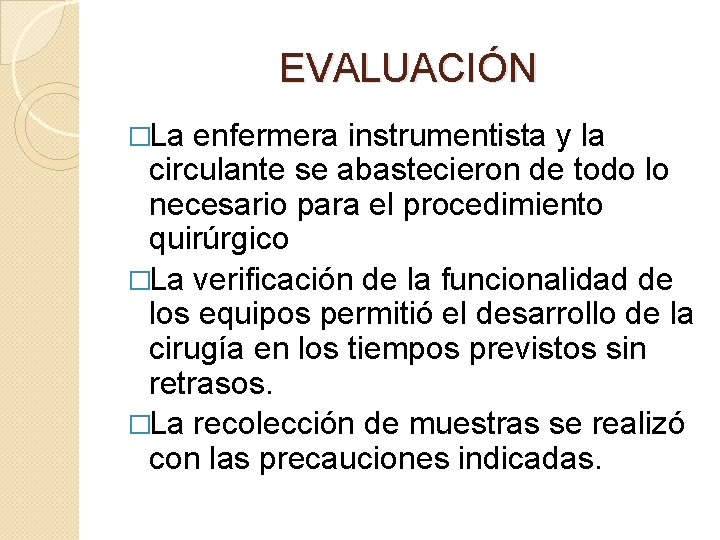 EVALUACIÓN �La enfermera instrumentista y la circulante se abastecieron de todo lo necesario para