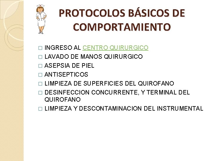 PROTOCOLOS BÁSICOS DE COMPORTAMIENTO � INGRESO AL CENTRO QUIRURGICO LAVADO DE MANOS QUIRURGICO �