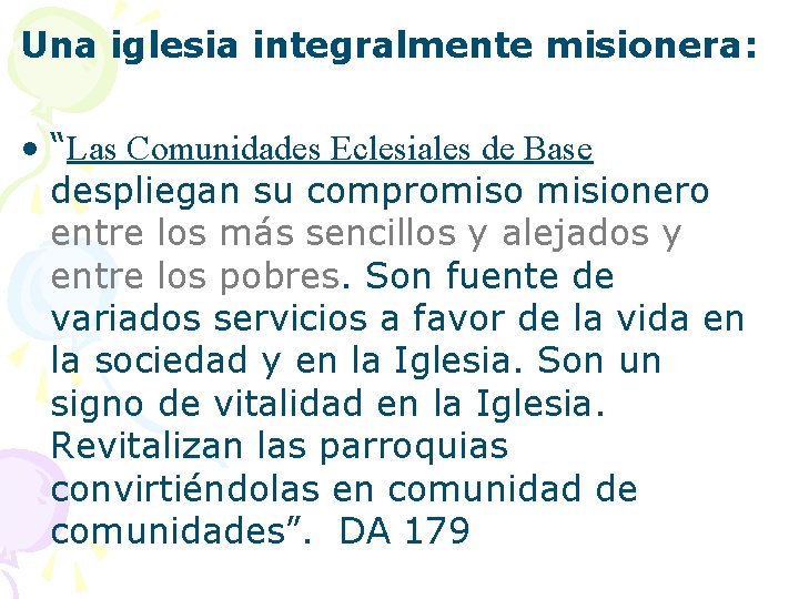 Una iglesia integralmente misionera: • “Las Comunidades Eclesiales de Base despliegan su compromiso misionero