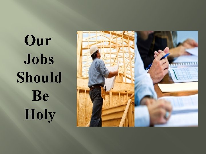 Our Jobs Should Be Holy 