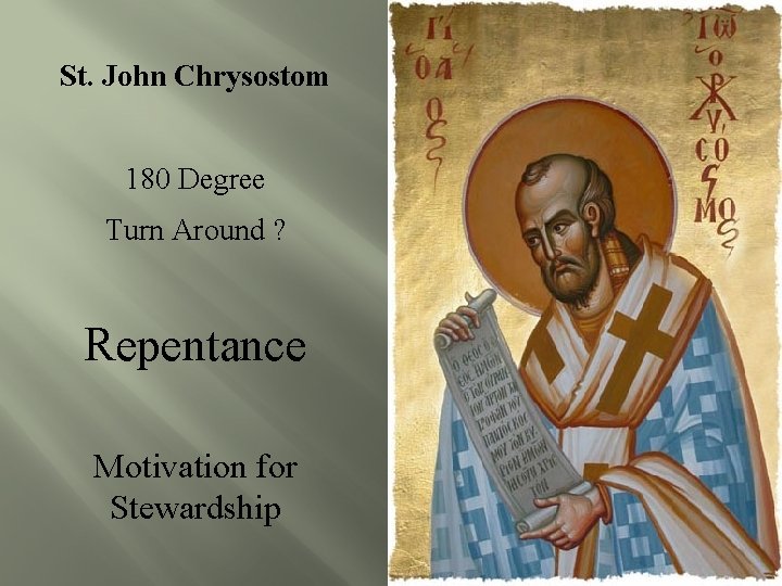 St. John Chrysostom 180 Degree Turn Around ? Repentance Motivation for Stewardship 