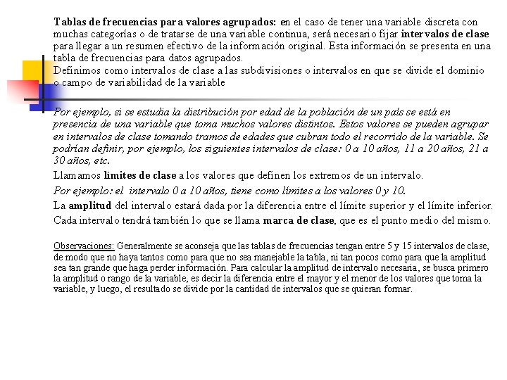  Tablas de frecuencias para valores agrupados: en el caso de tener una variable