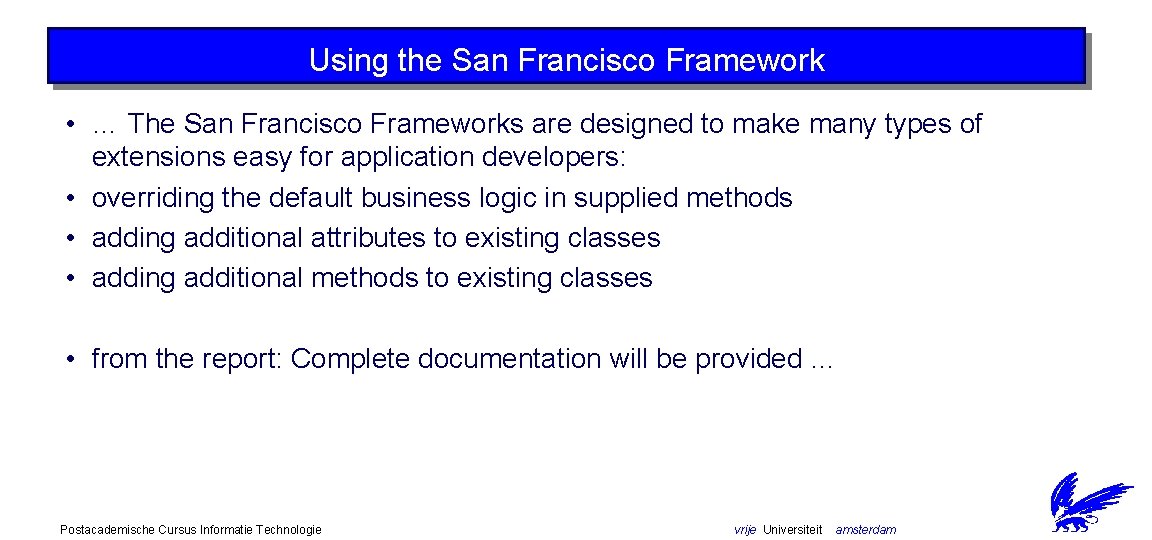 Using the San Francisco Framework • … The San Francisco Frameworks are designed to