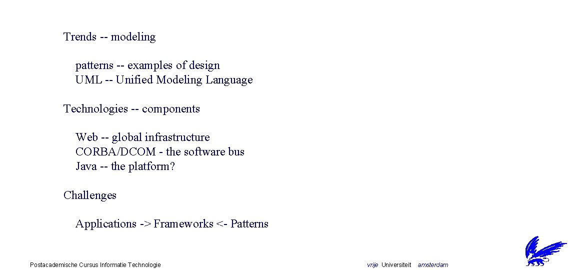 Trends -- modeling patterns -- examples of design UML -- Unified Modeling Language Technologies