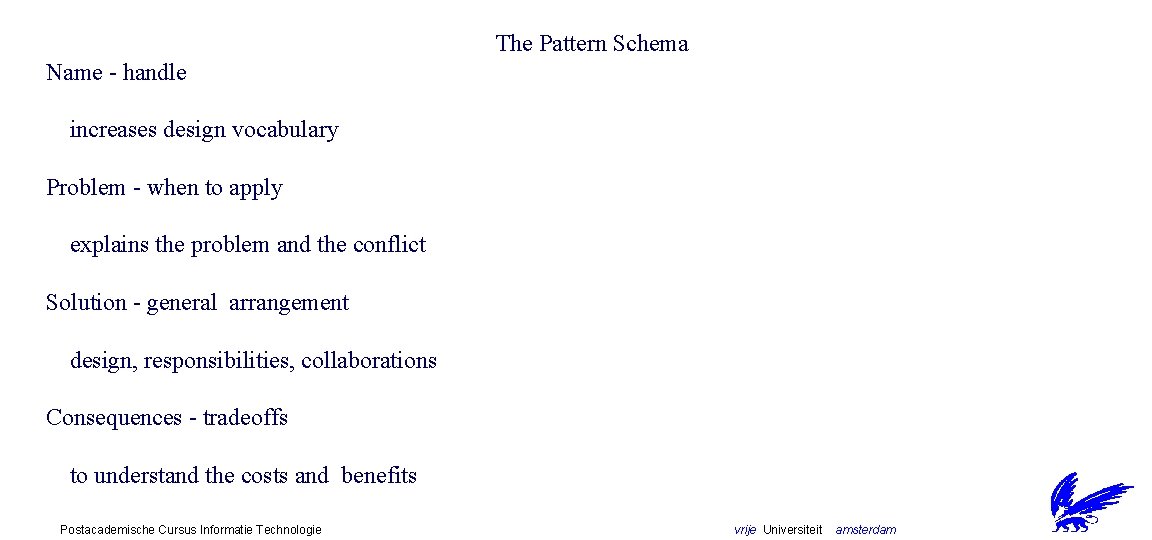 The Pattern Schema Name - handle increases design vocabulary Problem - when to apply