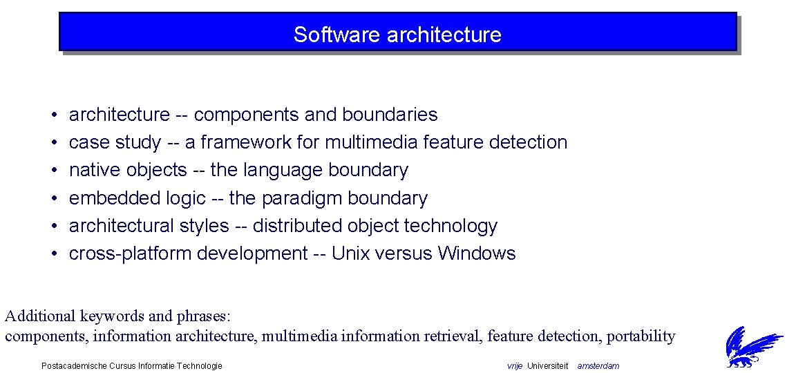 Software architecture • • • architecture -- components and boundaries case study -- a