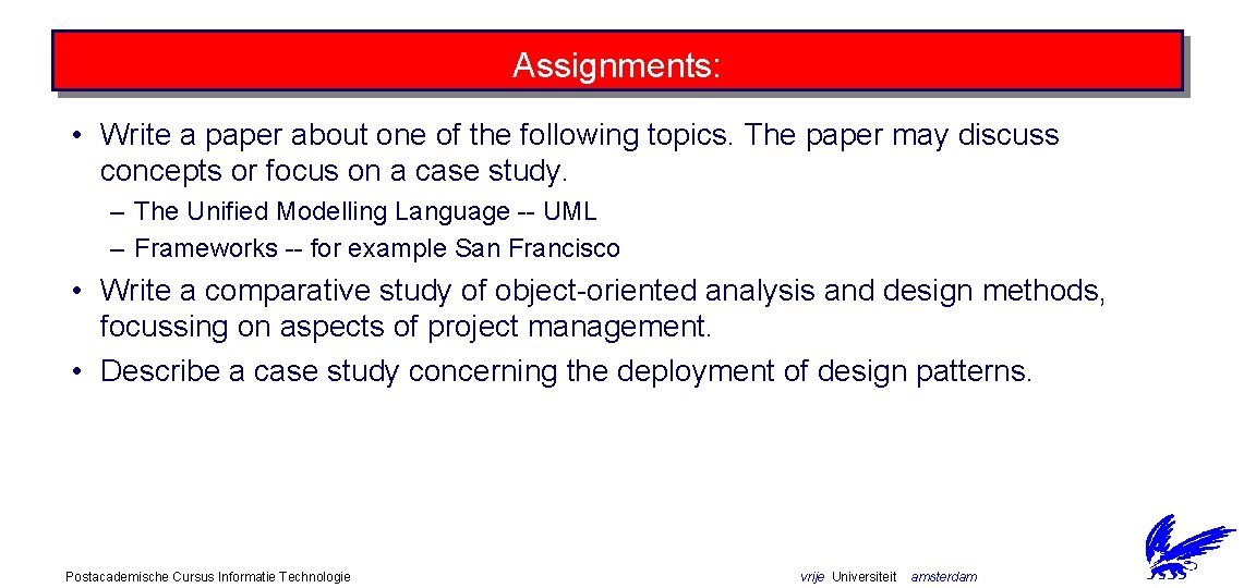 Assignments: • Write a paper about one of the following topics. The paper may