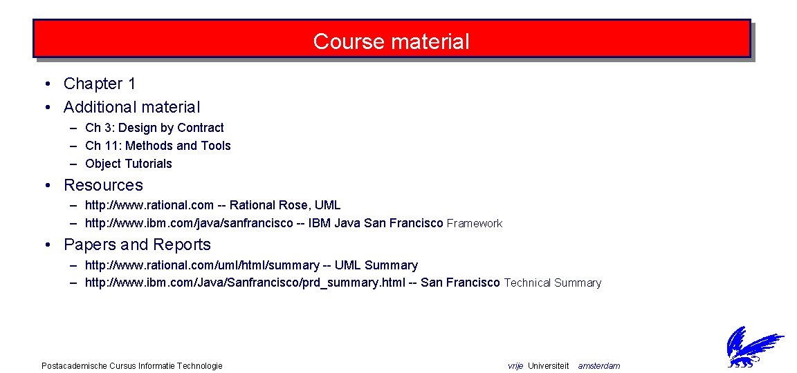 Course material • Chapter 1 • Additional material – Ch 3: Design by Contract