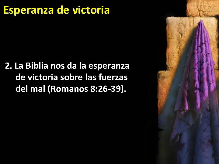 Esperanza de victoria 2. La Biblia nos da la esperanza de victoria sobre las