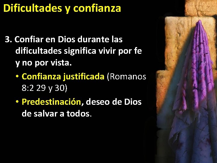 Dificultades y confianza 3. Confiar en Dios durante las dificultades significa vivir por fe