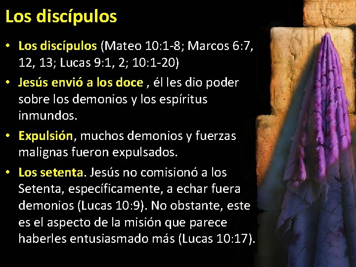 Los discípulos • Los discípulos (Mateo 10: 1 -8; Marcos 6: 7, 12, 13;