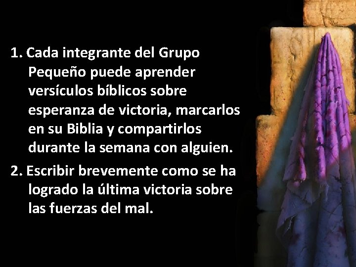 1. Cada integrante del Grupo Pequeño puede aprender versículos bíblicos sobre esperanza de victoria,