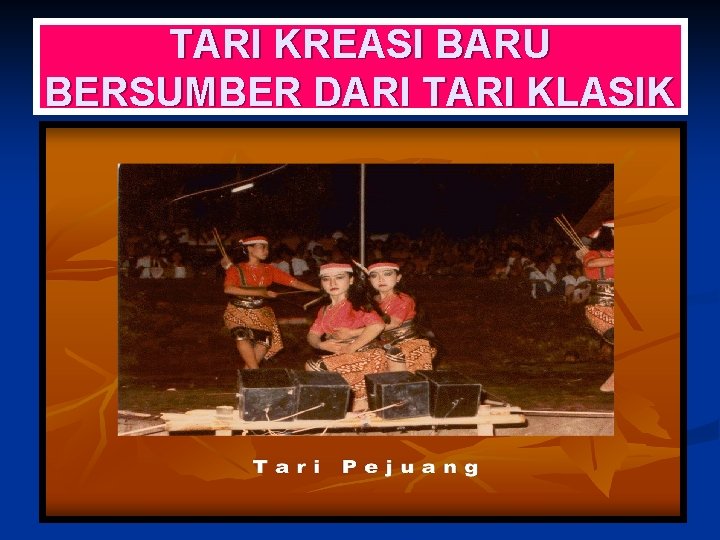 TARI KREASI BARU BERSUMBER DARI TARI KLASIK 