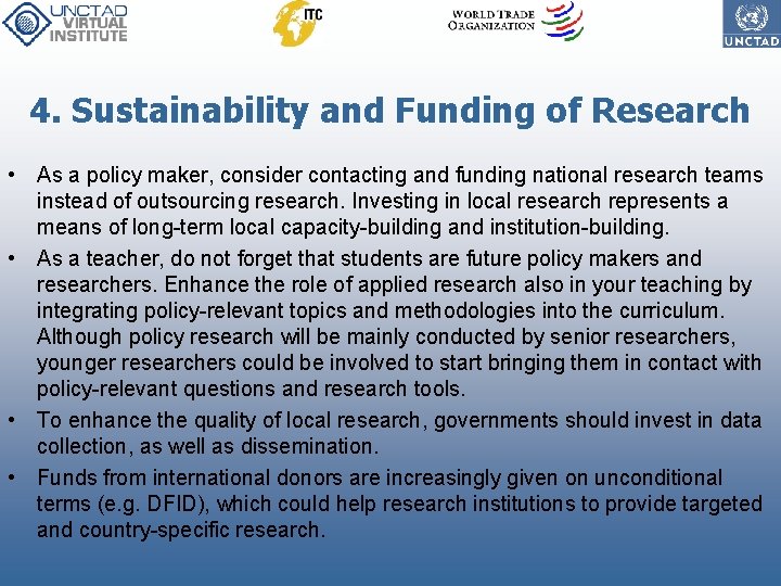 4. Sustainability and Funding of Research • As a policy maker, consider contacting and