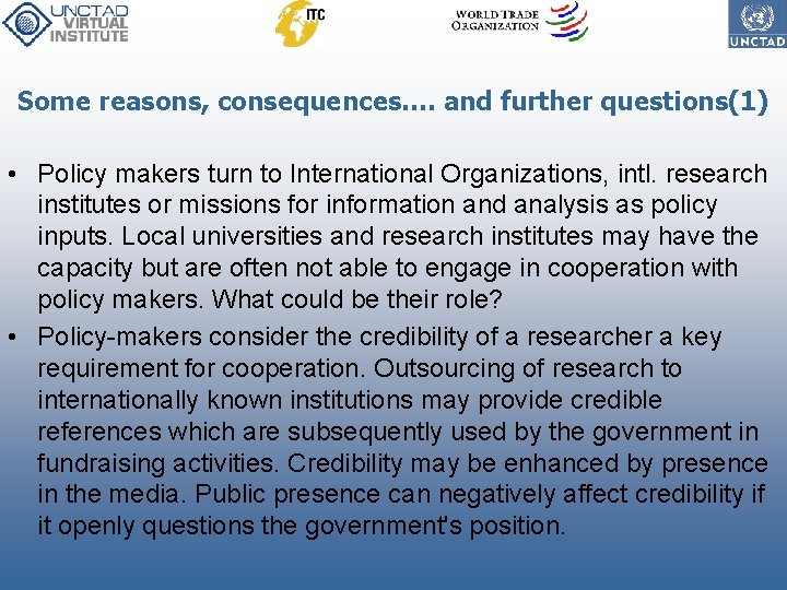 Some reasons, consequences…. and further questions(1) • Policy makers turn to International Organizations, intl.