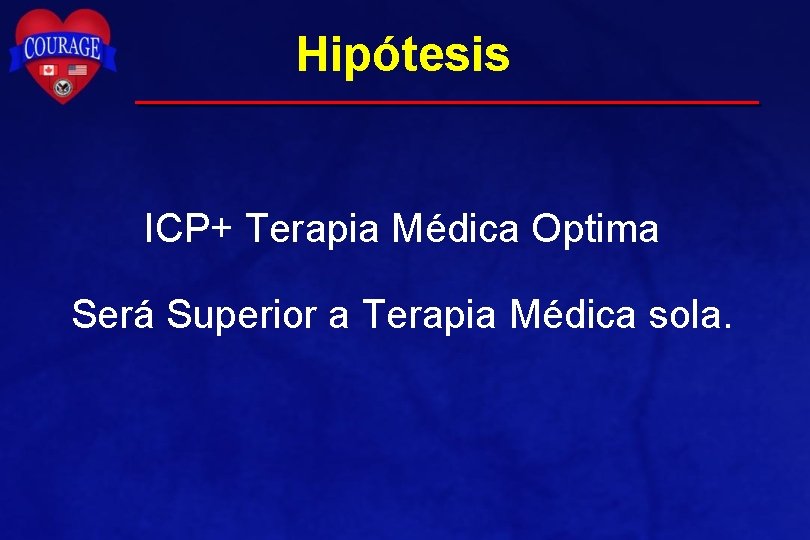 Hipótesis ICP+ Terapia Médica Optima Será Superior a Terapia Médica sola. 