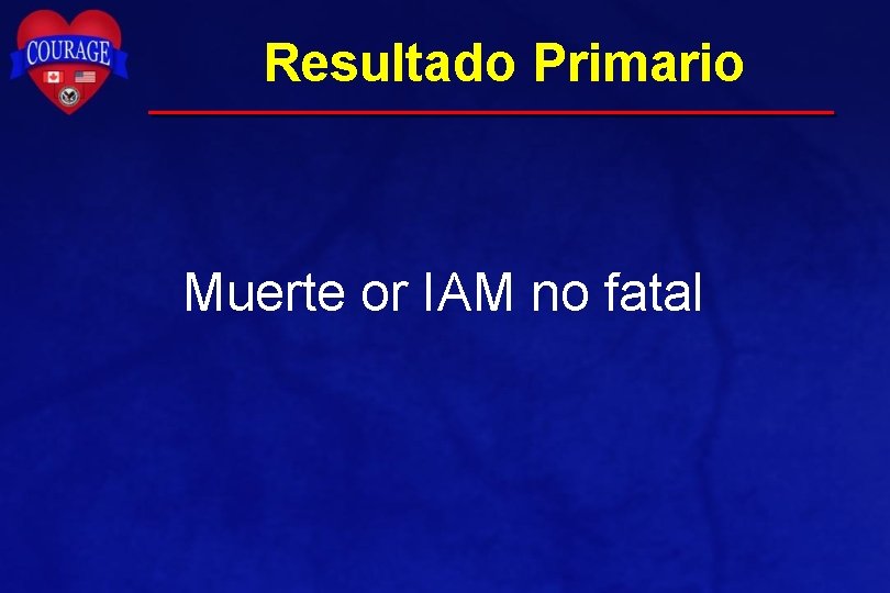 Resultado Primario Muerte or IAM no fatal 