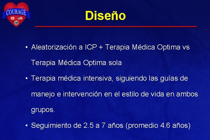 Diseño • Aleatorización a ICP + Terapia Médica Optima vs Terapia Médica Optima sola