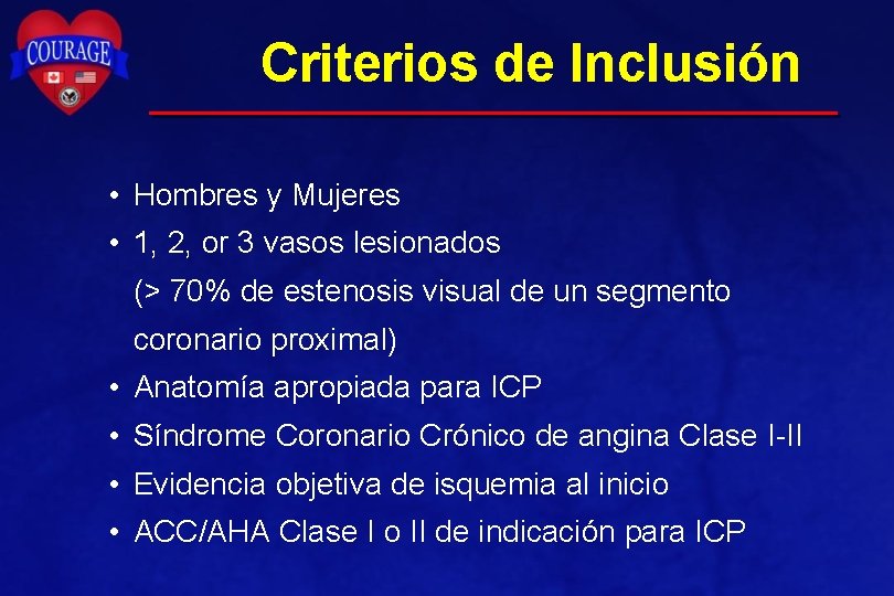 Criterios de Inclusión • Hombres y Mujeres • 1, 2, or 3 vasos lesionados