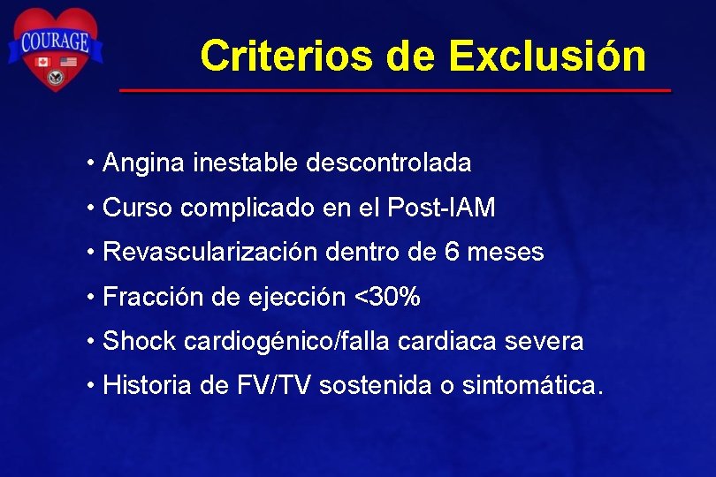 Criterios de Exclusión • Angina inestable descontrolada • Curso complicado en el Post-IAM •