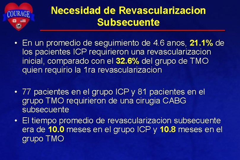 Necesidad de Revascularizacion Subsecuente • En un promedio de seguimiento de 4. 6 anos,