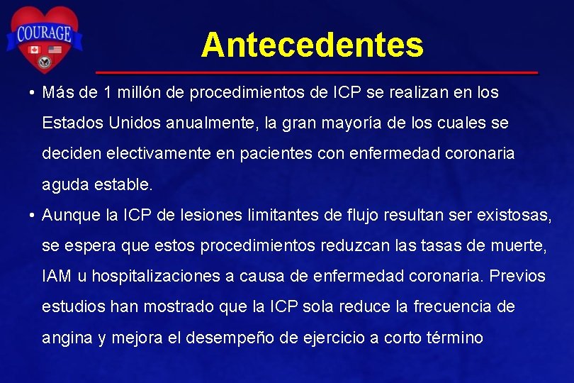 Antecedentes • Más de 1 millón de procedimientos de ICP se realizan en los