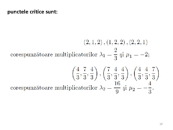 punctele critice sunt: 19 