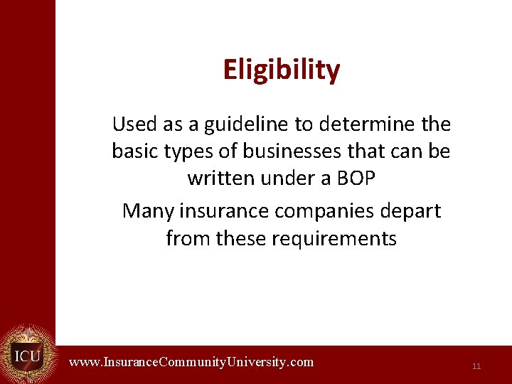 Eligibility Used as a guideline to determine the basic types of businesses that can
