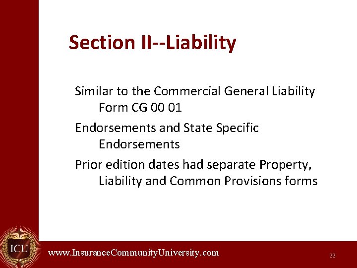 Section II--Liability Similar to the Commercial General Liability Form CG 00 01 Endorsements and