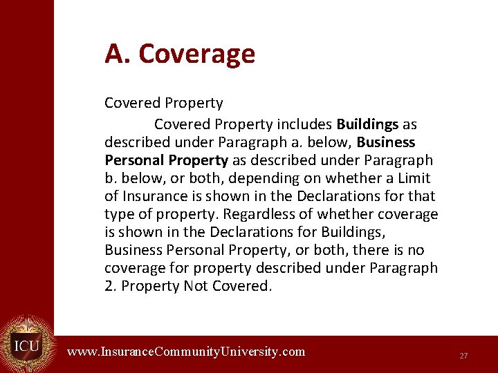 A. Coverage Covered Property includes Buildings as described under Paragraph a. below, Business Personal