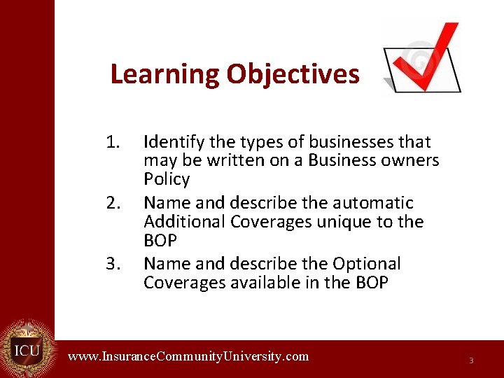 Learning Objectives 1. 2. 3. Identify the types of businesses that may be written