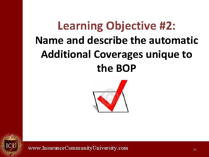 Learning Objective #2: Name and describe the automatic Additional Coverages unique to the BOP