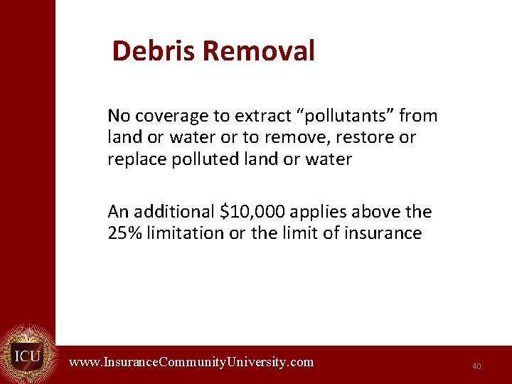 Debris Removal No coverage to extract “pollutants” from land or water or to remove,