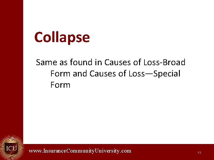 Collapse Same as found in Causes of Loss-Broad Form and Causes of Loss—Special Form