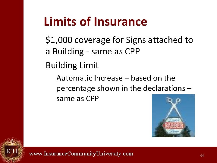 Limits of Insurance $1, 000 coverage for Signs attached to a Building - same