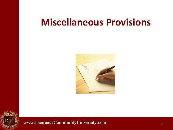 Miscellaneous Provisions www. Insurance. Community. University. com. 67 