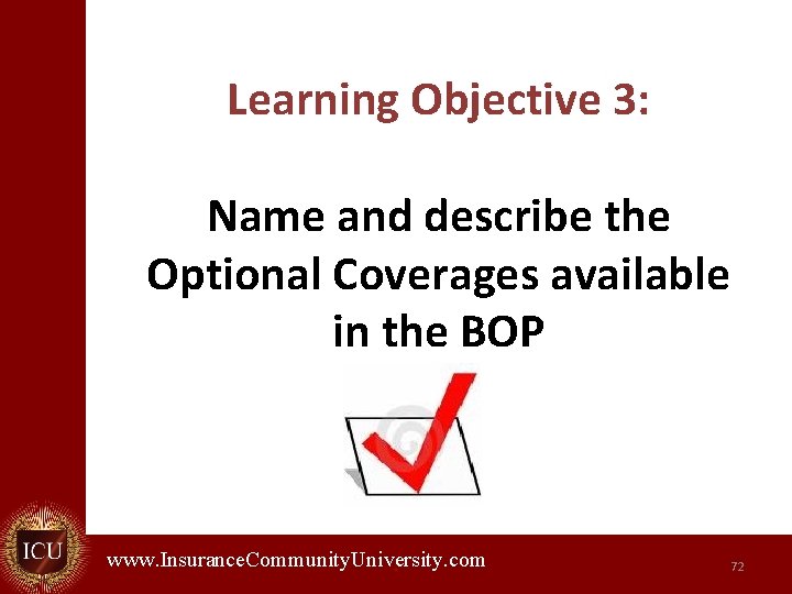 Learning Objective 3: Name and describe the Optional Coverages available in the BOP www.
