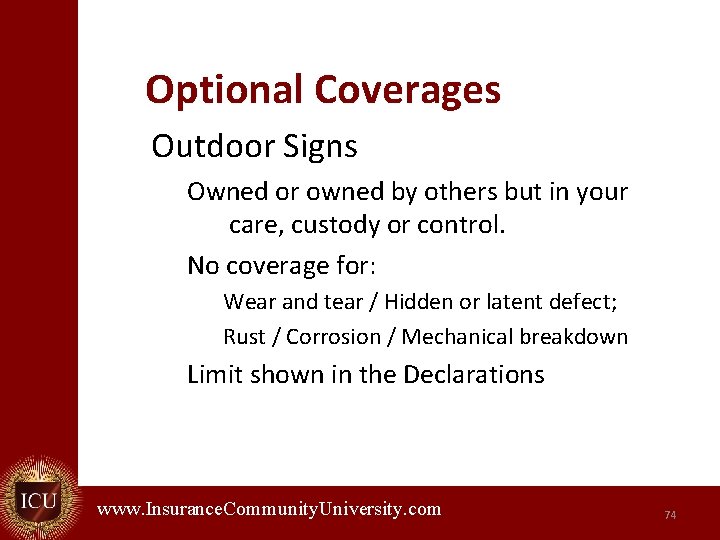 Optional Coverages Outdoor Signs Owned or owned by others but in your care, custody