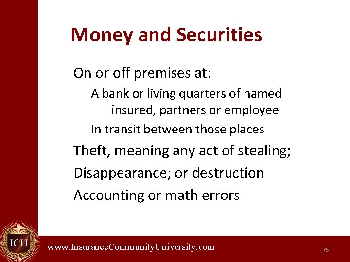 Money and Securities On or off premises at: A bank or living quarters of