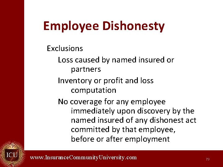 Employee Dishonesty Exclusions Loss caused by named insured or partners Inventory or profit and