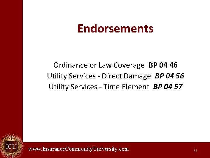 Endorsements Ordinance or Law Coverage BP 04 46 Utility Services - Direct Damage BP