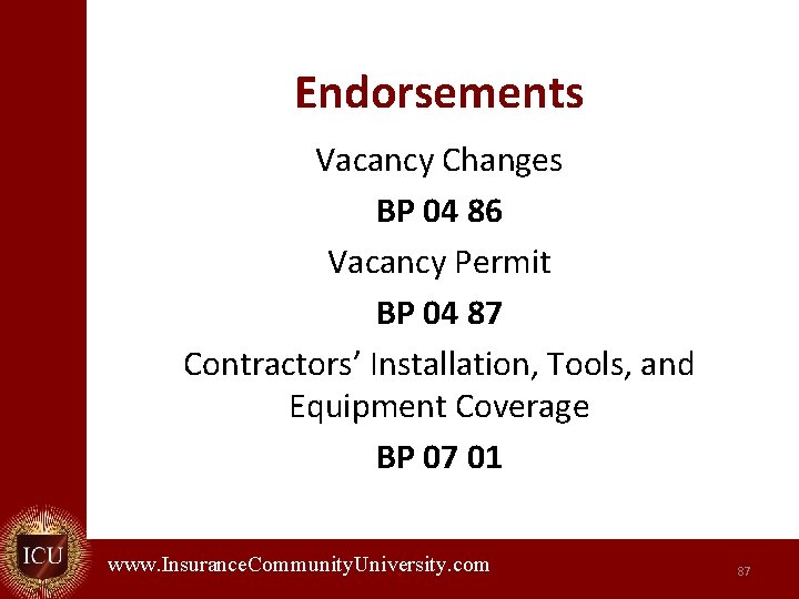 Endorsements Vacancy Changes BP 04 86 Vacancy Permit BP 04 87 Contractors’ Installation, Tools,