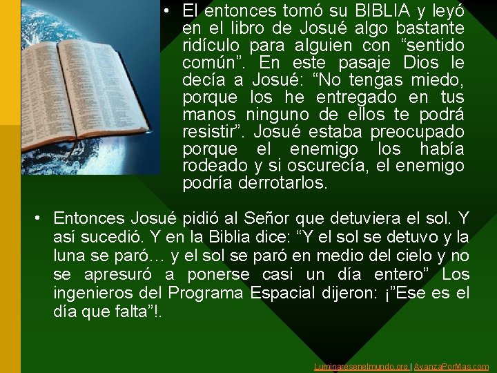  • El entonces tomó su BIBLIA y leyó en el libro de Josué