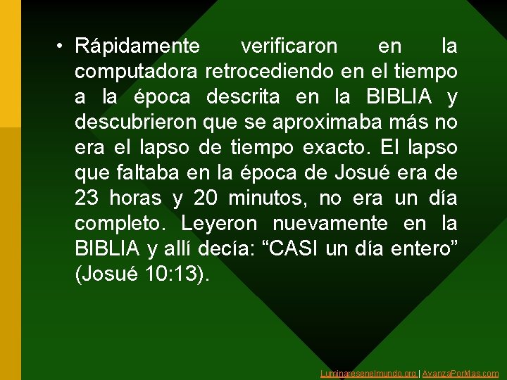  • Rápidamente verificaron en la computadora retrocediendo en el tiempo a la época