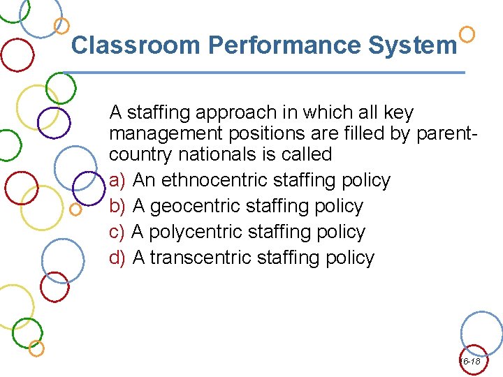 Classroom Performance System A staffing approach in which all key management positions are filled