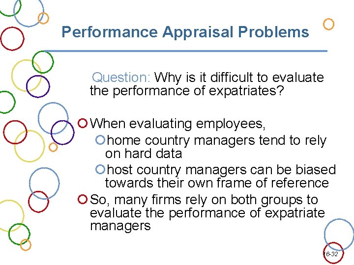 Performance Appraisal Problems Question: Why is it difficult to evaluate the performance of expatriates?