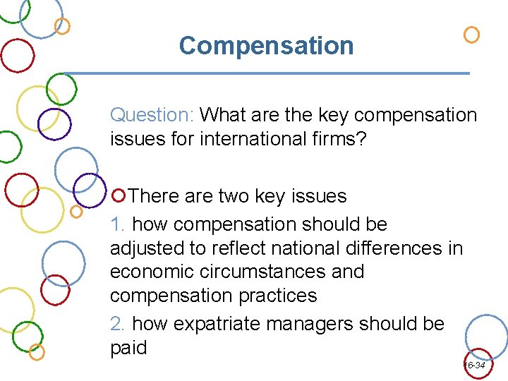 Compensation Question: What are the key compensation issues for international firms? There are two